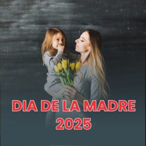 Dia de la Madre 2025